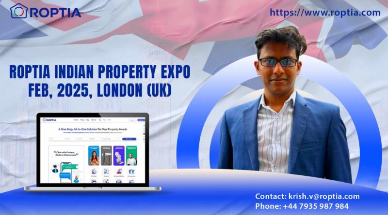 ROPTIA PropTech Platform, All-In-One Property Ecosystem, London Property Expo 2025, NRI Property Investments, PropTech Innovation 2024 and CREDAI 25th Foundation Day
