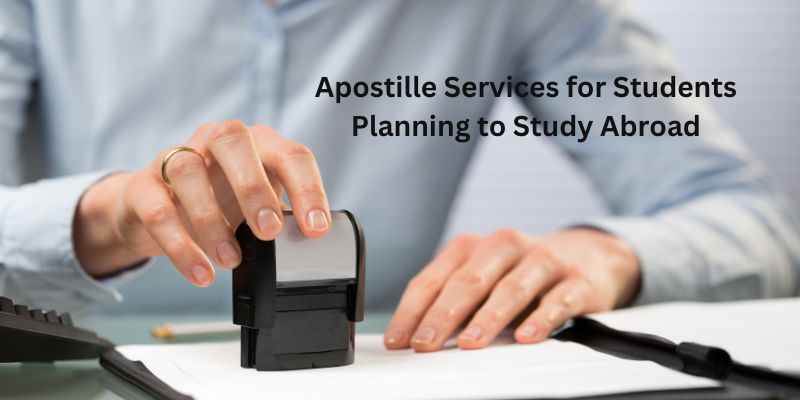 Apostille Services for Students Planning to Study Abroad
