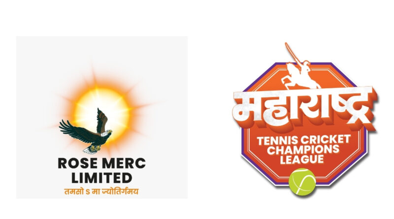 Rose Merc ltd enters Tennis Ball Cricket with launch of Maharashtra Tennis Cricket Champions League (MTCCL) season 1