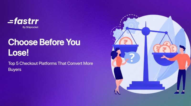 Top 5 Checkout Platforms to Improve eCommerce Conversions in India