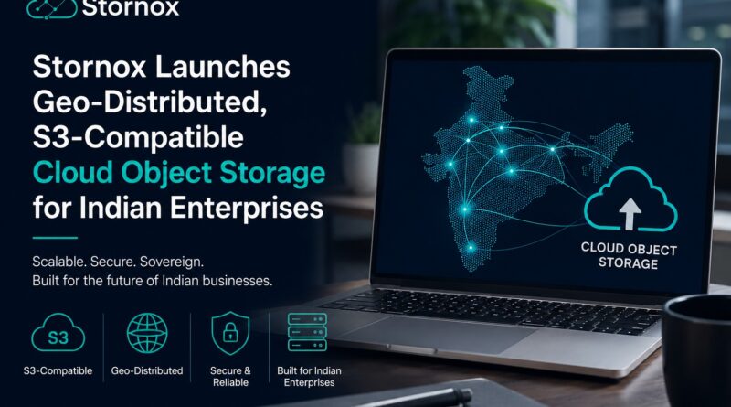 Stornox Launches Geo-Distributed, S3-Compatible Cloud Object Storage for Indian Enterprises