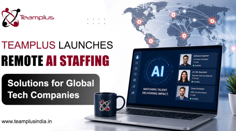 Team Plus Launches Remote AI Staffing Solutions For Global Tech Companies