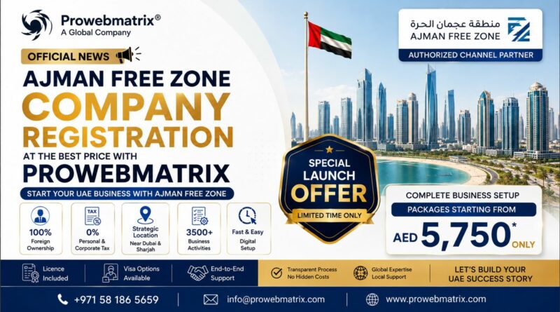 Ajman Free Zone Company Registration at the Best Price with Prowebmatrix Start Your UAE Business with Ajman Free Zone