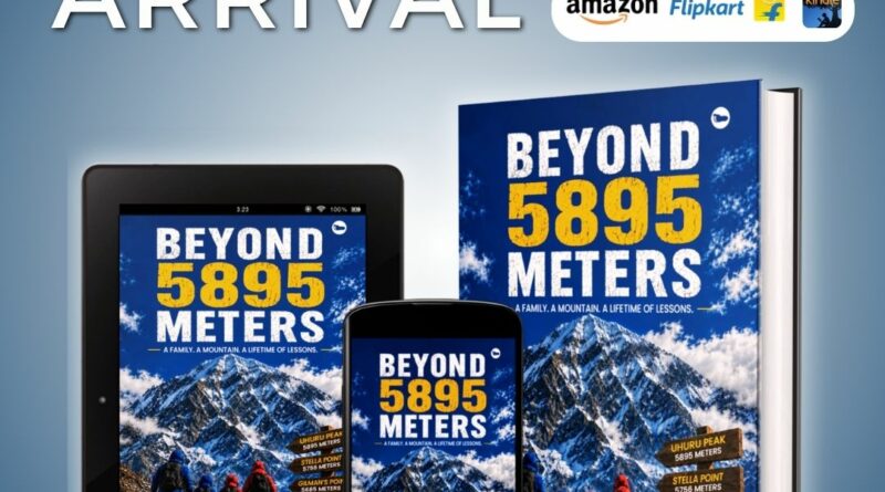 Beyond 5895 Meters by Anand Kumar: A Family Journey That Goes Beyond the Summit