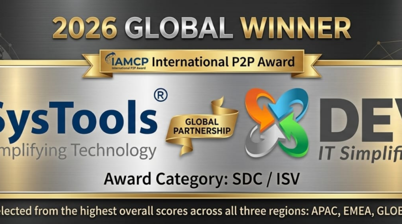 SysTools and DEV IT Crowned Global Winners of the 2026 IAMCP P2P Awards
