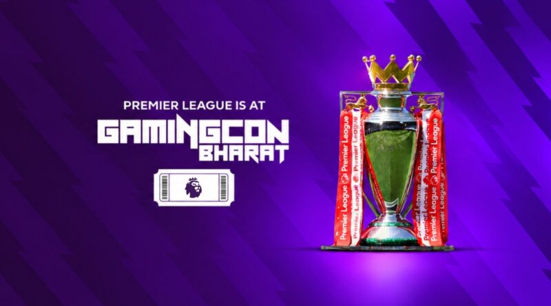 PREMIER LEAGUE TO BRING IMMERSIVE FAN EXPERIENCE TO GAMINGCON BHARAT